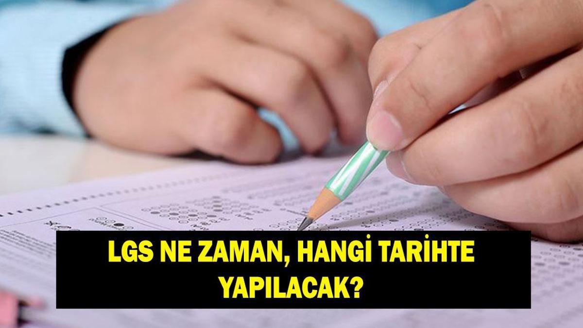 LGS TARİHİ 2026: LGS ne zaman, hangi tarihte yapılacak? LGS sınav tarihi ve günü!