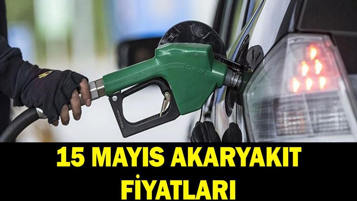 AKARYAKIT FİYATLARI 15 MAYIS: Benzine ve motorine zam veya indirim var mı? İstanbul, Ankara, İzmir akaryakıt fiyatları