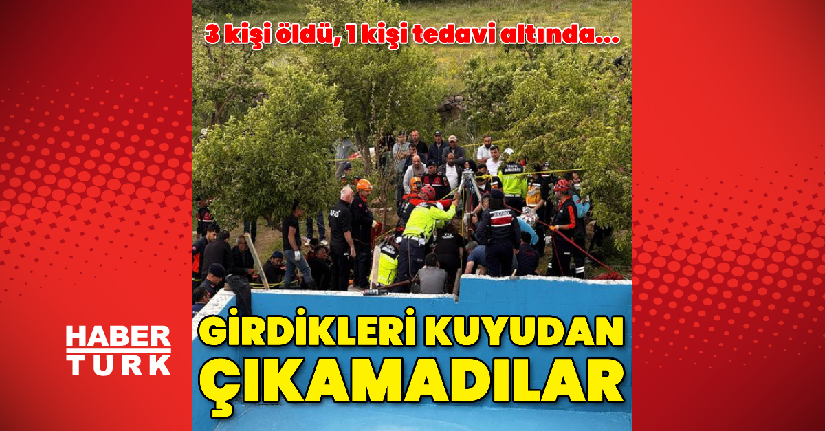 Temizlik için kuyuya giren 3 kişi öldü, 1 kişi tedavi altında