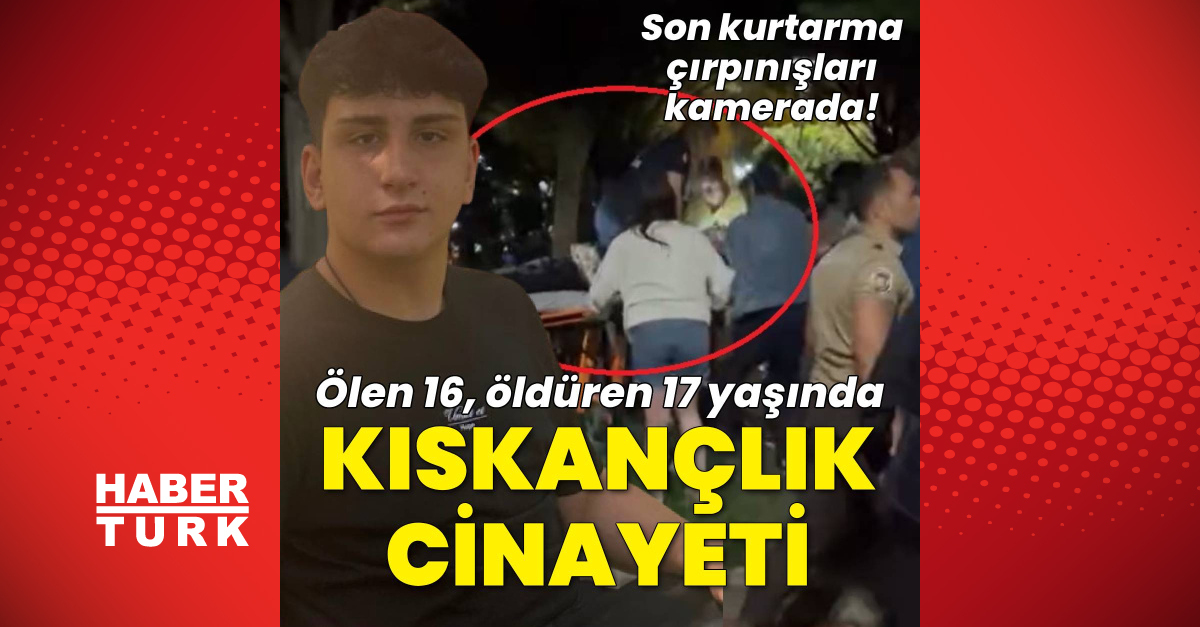 16 yaşında kıskançlık cinayetine kurban gitti