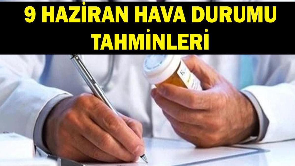 9 Haziran’da havalar nasıl olacak? Meteoroloji açıkladı: Sıcaklıklar mevsim normallerinin üzerine çıkıyor! İstanbul, Ankara, İzmir ve Bursa’da havalar nasıl olacak?