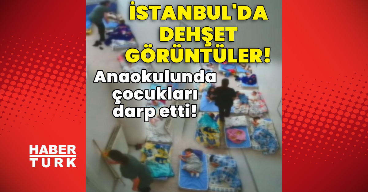Anaokulunda çocuklara darp! İstanbul’da dehşet görüntü!