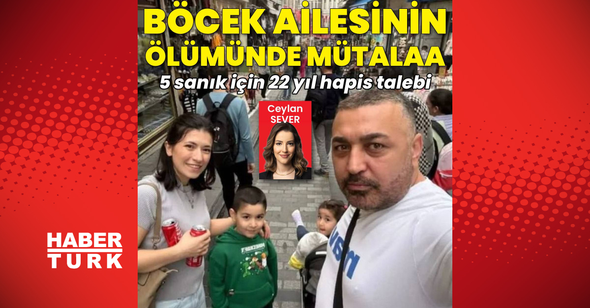 Böcek ailesinin ölümüne ilişkin davada mütalaa açıklandı