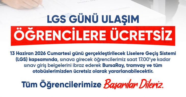 Bursa’da LGS’ye girecek öğrencilere ulaşım ücretsiz!