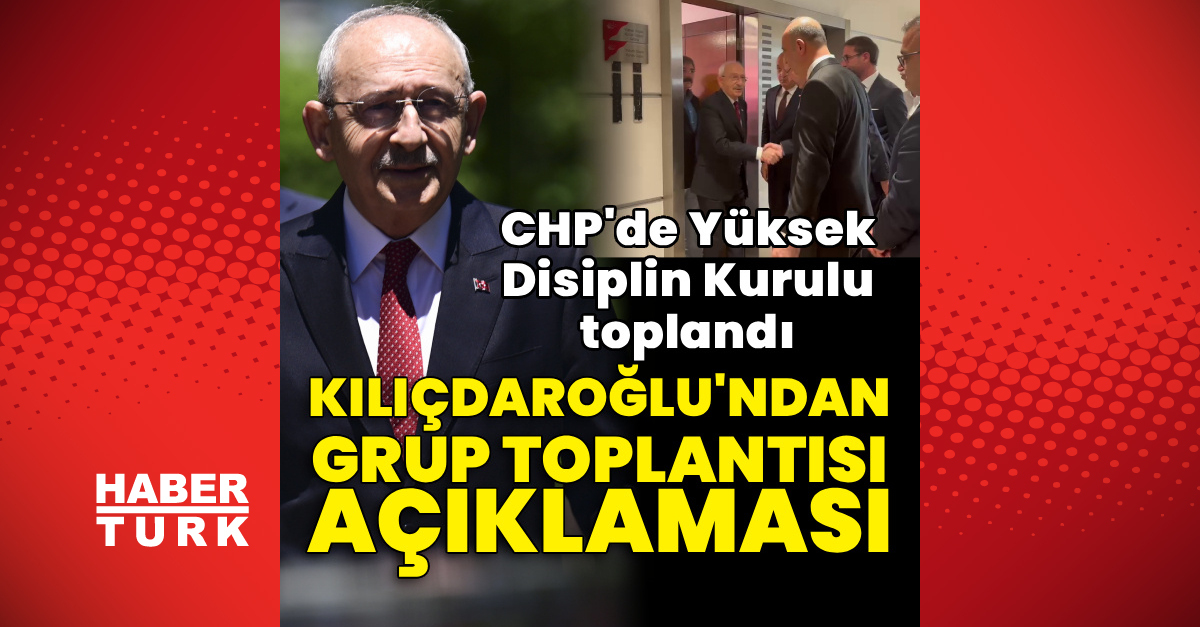 CHP’de Yüksek Disiplin Kurulu toplandı