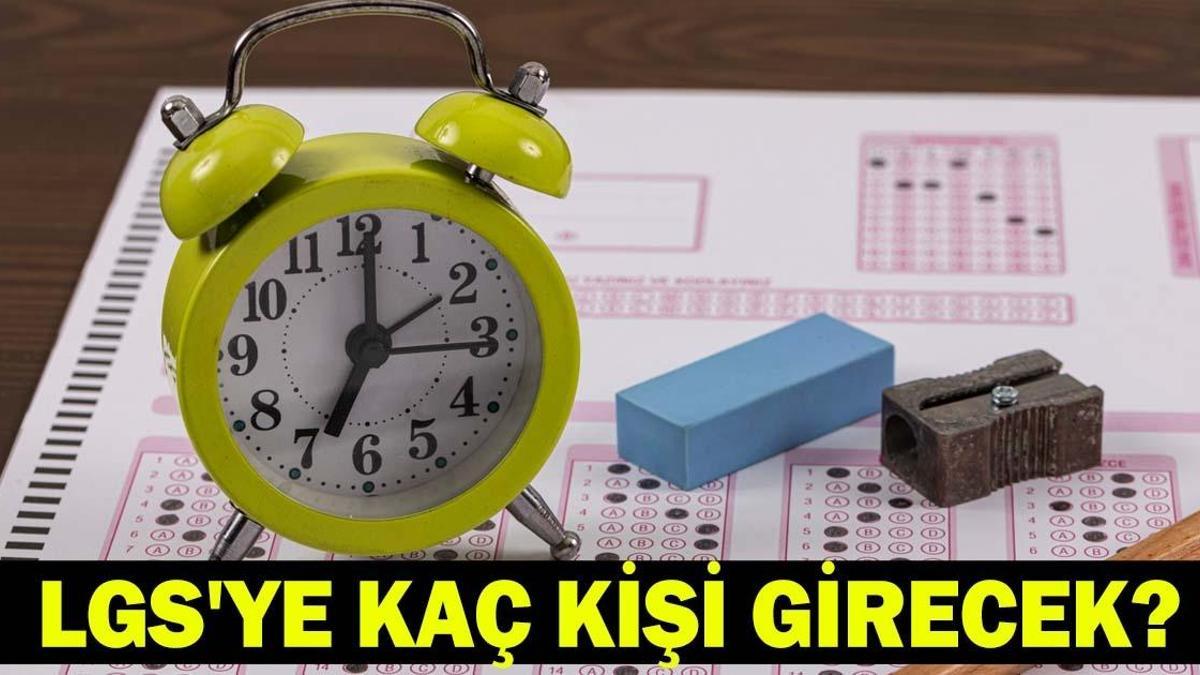 LGS’YE KAÇ KİŞİ GİRECEK, KAÇ KİŞİ BAŞVURDU 2026? MEB Açıkladı!