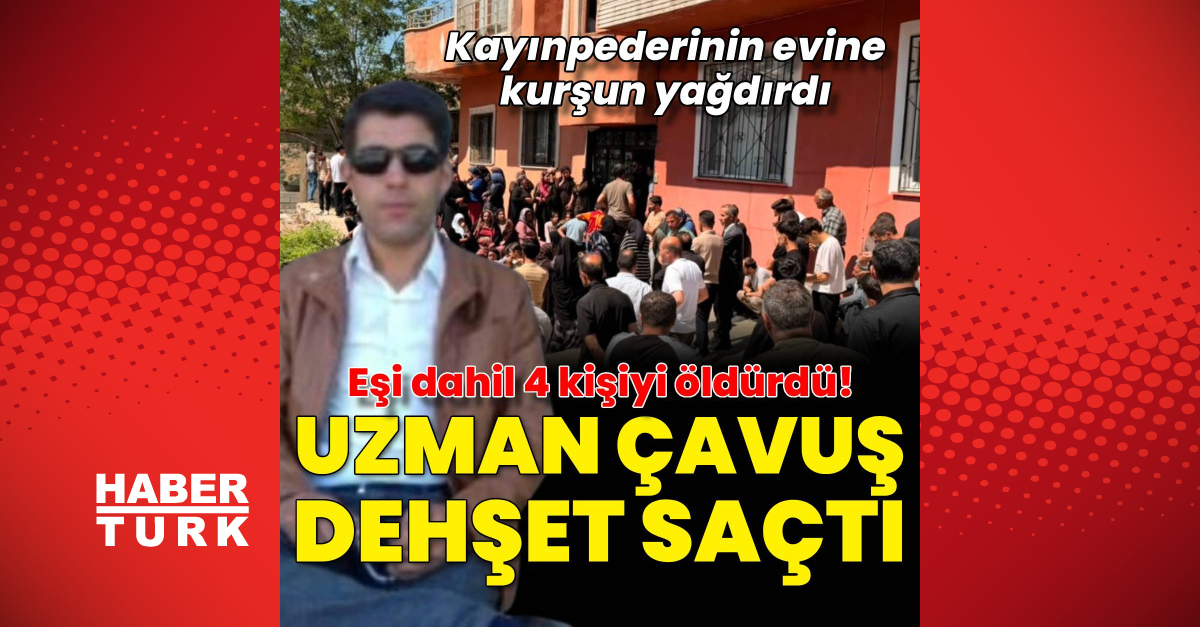 Uzman çavuş ailesini katletti: 4 ölü