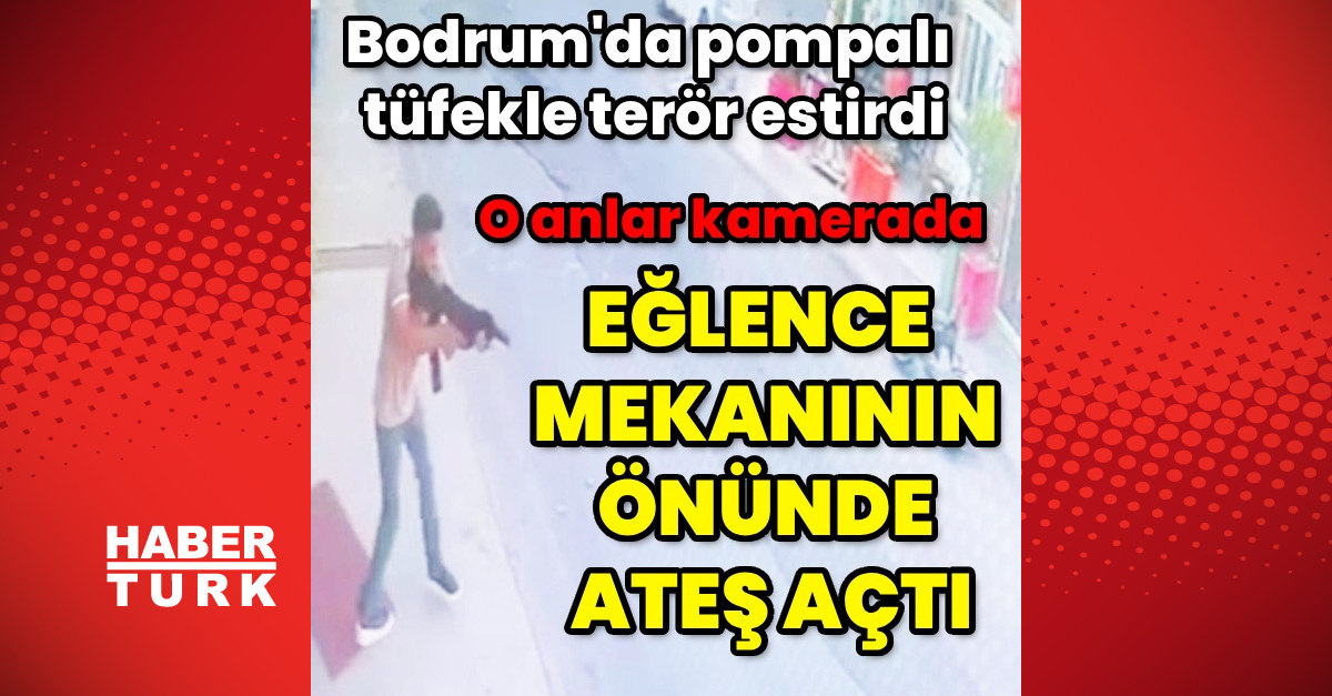 Bodrum’da pompalı tüfekli saldırı