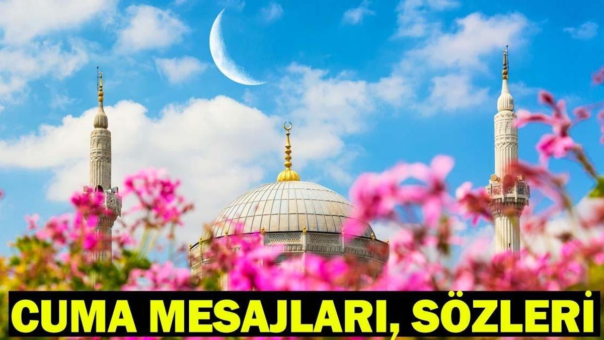 CUMA MESAJLARI YENİ RESİMLİ 2026 | Dualı, Ayetli, Hadisli, En Güzel, Anlamlı, Kısa Hayırlı Cumalar Mesajları ve Sözleri