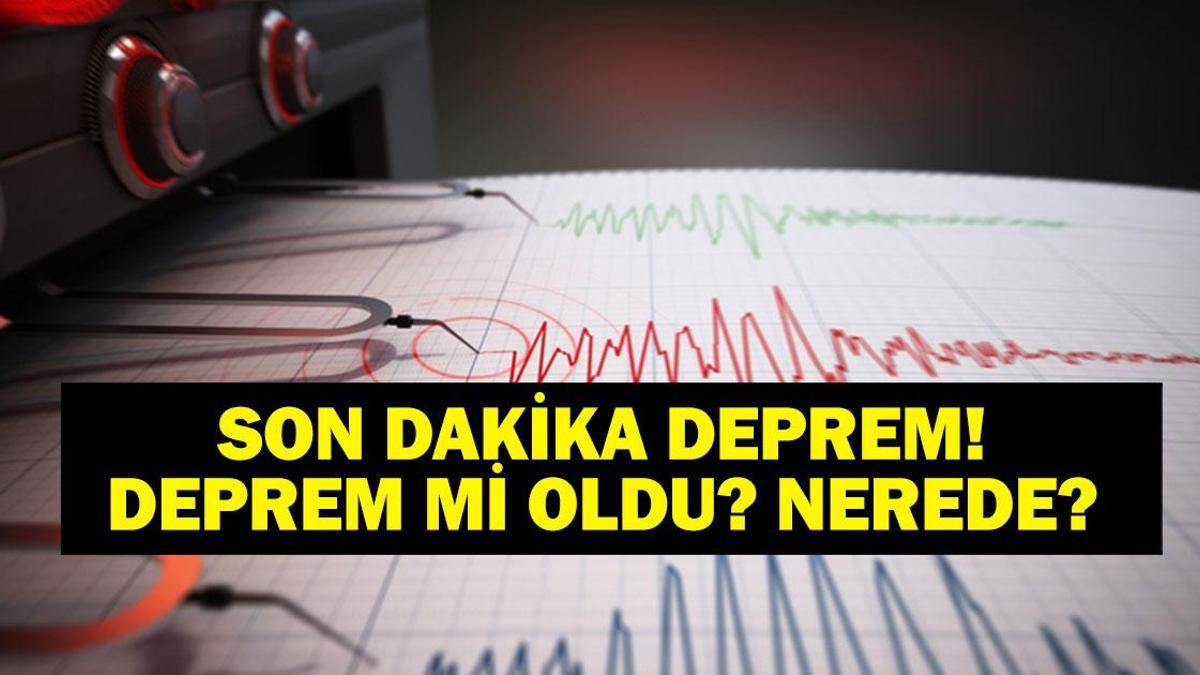 DEPREM SON DAKİKA 29 TEMMUZ! Bugün deprem mi oldu, nerede, kaç şiddetinde? 29 Temmuz 2026 AFAD ve Kandilli Rasathanesi son depremler listesi