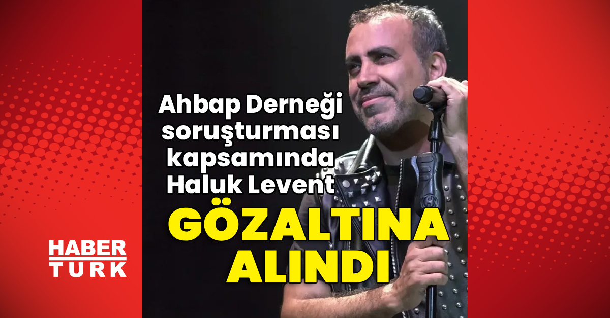 Haluk Levent gözaltına alındı