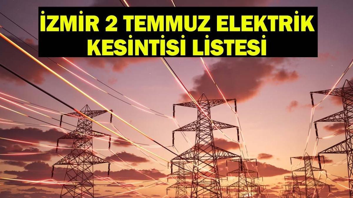 İZMİR 2 TEMMUZ ELEKTRİK KESİNTİSİ: İzmir’de Elektrikler Ne Zaman Gelecek? Gediz Kesinti Sorgulama