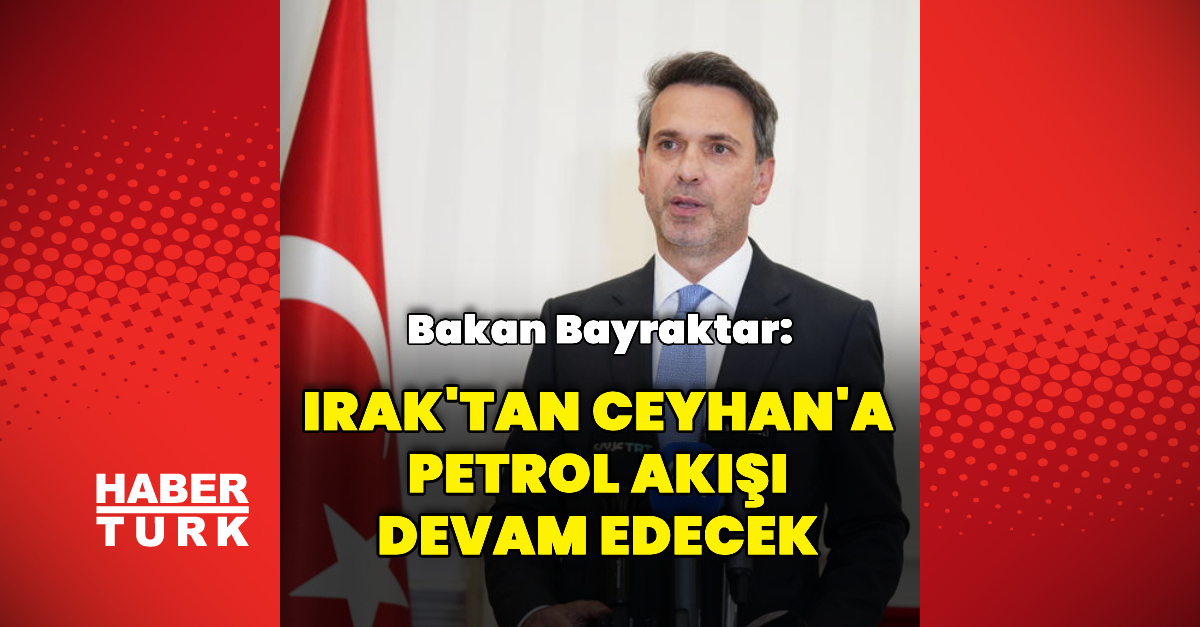 Irak’tan Ceyhan’a petrol akışı devam edecek