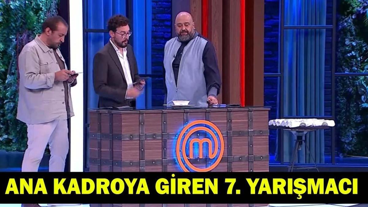 MASTERCHEF ANA KADROYA KİM GİRDİ? Masterchef ana kadroya giren 7. yarışmacı (24 Temmuz 2026 Cuma)
