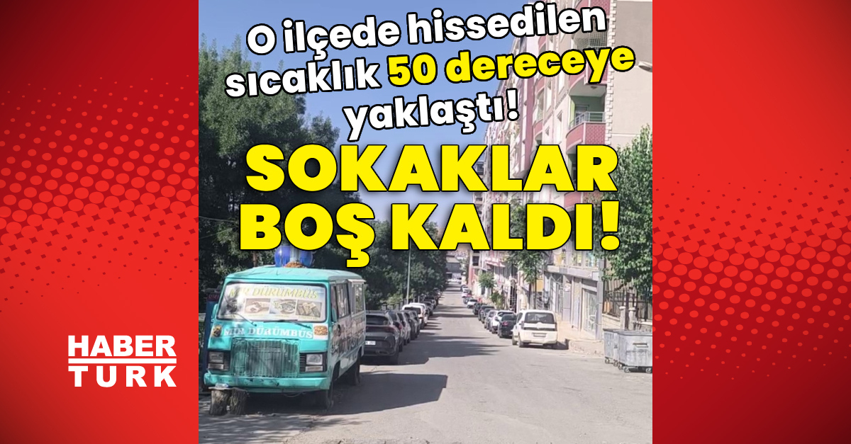 O ilçede hissedilen sıcaklık 50 dereceye yaklaştı! Sokaklar boş kaldı!