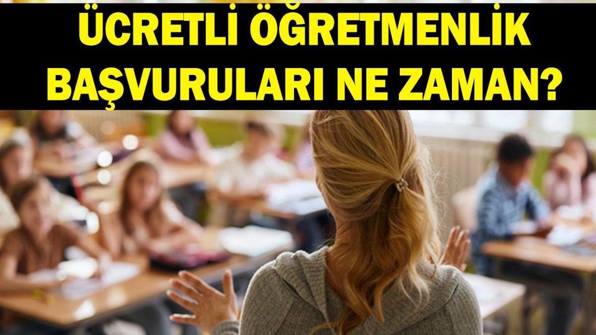 ÜCRETLİ ÖĞRETMENLİK BAŞVURULARI NE ZAMAN BAŞLAYACAK? MEB 2026 ücretli öğretmenlik başvurusu nasıl yapılır?