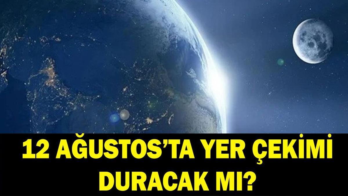 12 AĞUSTOS’TA YER ÇEKİMİ DURACAK MI? 12 Ağustos’ta ne olacak? NASA’dan açıklama!