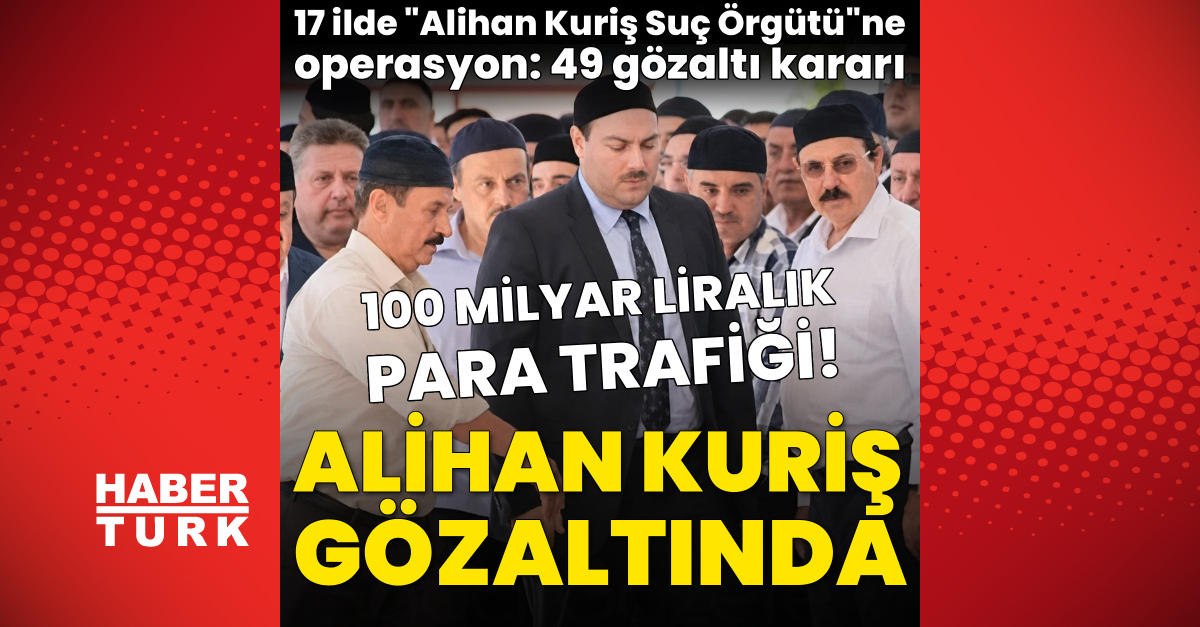 Alihan Kuriş dahil 49 gözaltı