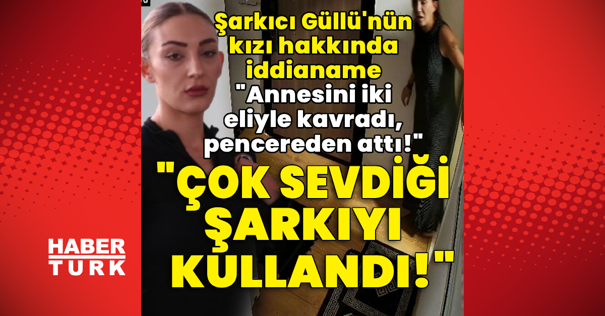 Şarkıcı Güllü’nün kızı hakkında iddianame hazırlandı!