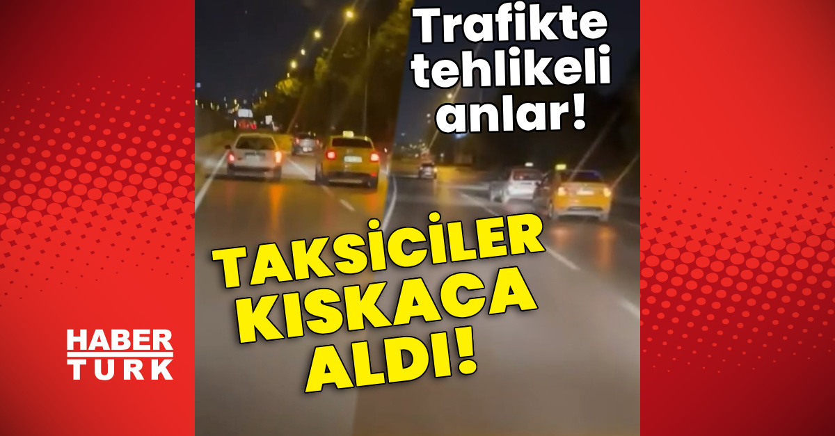 Taksiciler aracı kıskaca aldı! Trafikte tehlikeli anlar!