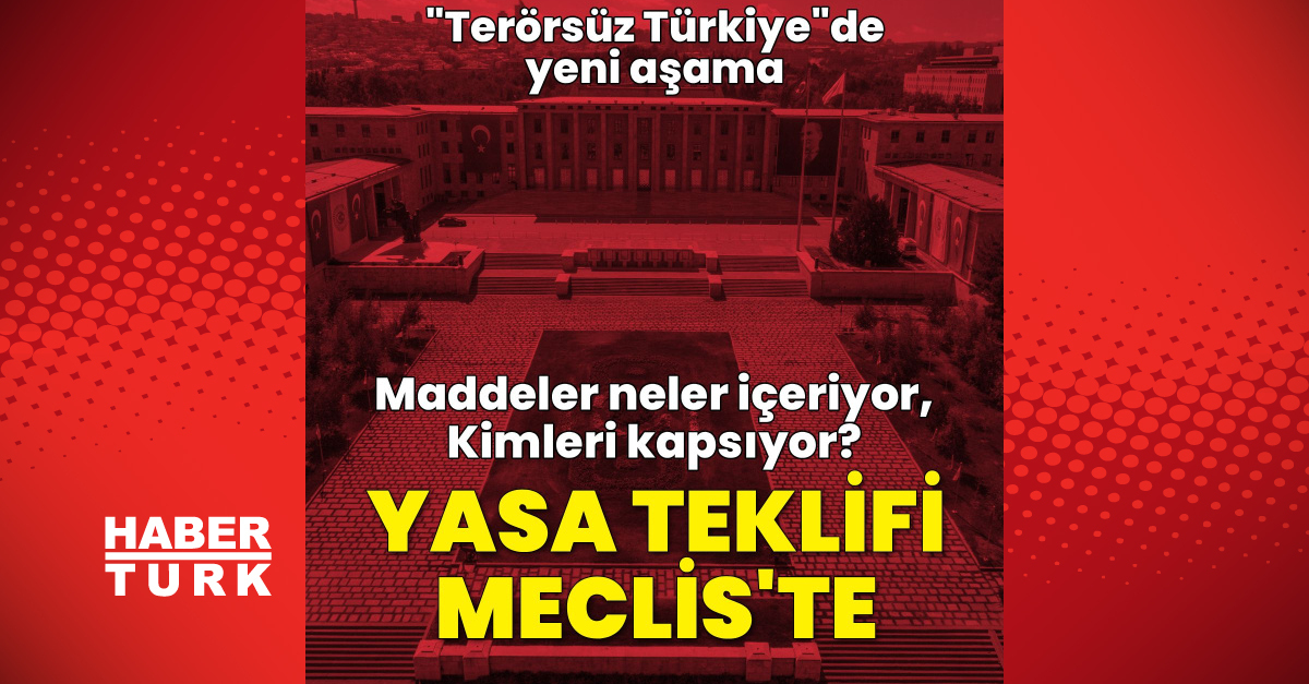 Terörsüz Türkiye için hazırlanan yasa Meclis’te